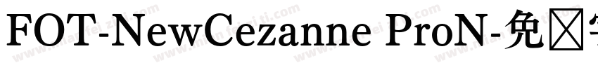 FOT-NewCezanne ProN字体转换